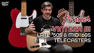 Video thumbnail for FIRST LOOK | Fender Vintera III Telecasters | Late ’50s & Mid ’60s by Empire Music