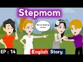 Stepmom Part 14 English Story Animated Stories Stories In English Subtitles Learn English