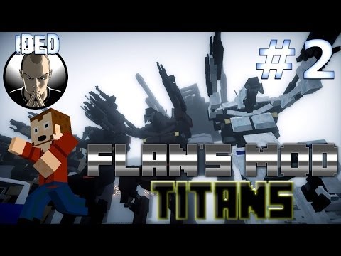 Flans Mod Tutorial - Proto Titan, Alpha Titan and titan tools - Minecraft Mod