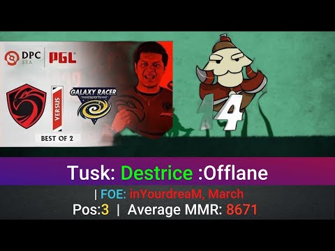 Tusk Perspective by Destrice | @1440p | Offlane Pos:3 |  | FOE: inYourdreaM, March |5795018072