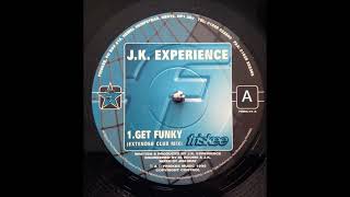 J.K. Experience - Get Funky (After Hours Mix)