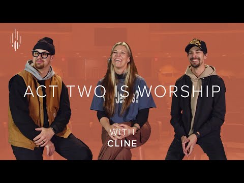Cline (Worthy One) - Act Two is Worship