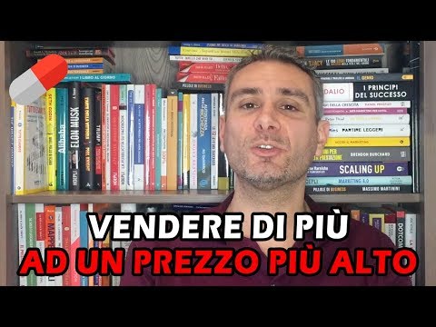 Vendere di più ad un prezzo più alto