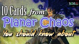 10 Cards from Planar Chaos You Should Know About | Mtg