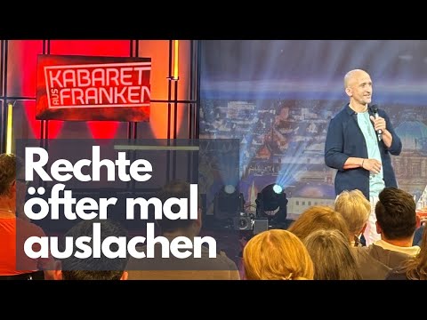 Rechte öfter mal auslachen | Kabarett aus Franken