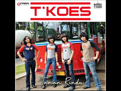 T'KOES : TAMAN RINDU (Album T'koes "Taman Rindu) 2016
