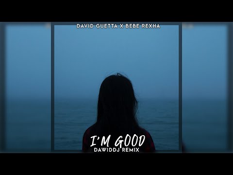 David Guetta x Bebe Rexha - I'm Good [Blue] (DawidDJ Remix)