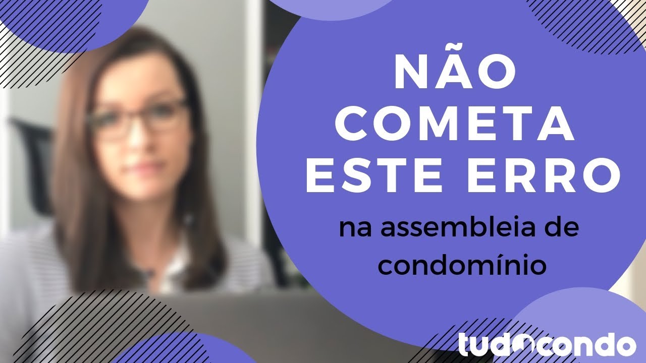 Qual o erro mais comum em assembleia de condomínio?