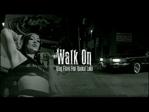 King Flavs x Raskal Loko - Walk On (Official Music Video)
