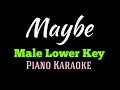 Maybe | MALE  LOWER KEY | Piano Karaoke by Aldrich Andaya | ​⁠​⁠​⁠​⁠​⁠​⁠​⁠@themusicianboy