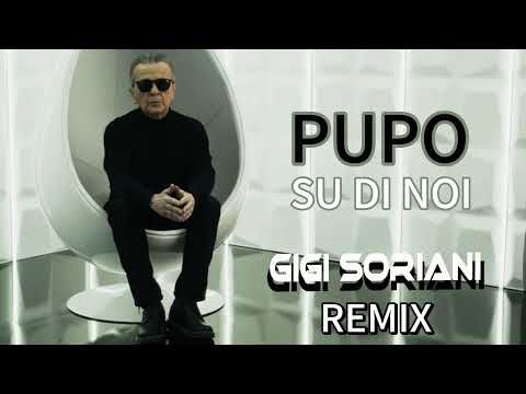 PUPO - Su di noi (Gigi Soriani Remix)