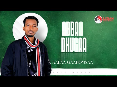 CAALAA GAAROMSAA - ABBAA DHUGAA New Ethiopian Oromo Music - 2023 (Official Video)