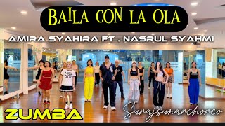 Download lagu Baila Con La Ola | AMIRA SYAHIRA FT . NASRUL SYAHMI | Zumbafitness | 🧠 Suraj Sunar mp3