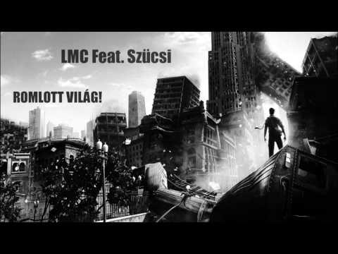 LMC Feat. Szücsi - ROMLOTT VILÁG! (OFFICIAL AUDIO)