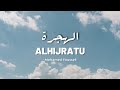 Alhijratu (Lirik dan Terjemahan) - Speed Up - Lagu arab viral tiktok