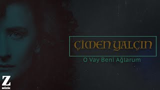 Çimen Yalçın - O Vay Beni Ağlarum [ Eşkiya Dünyaya Hükümdar Olmaz © 2018 Z Müzik ]