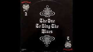 Motörhead   The One To Sing The Blues