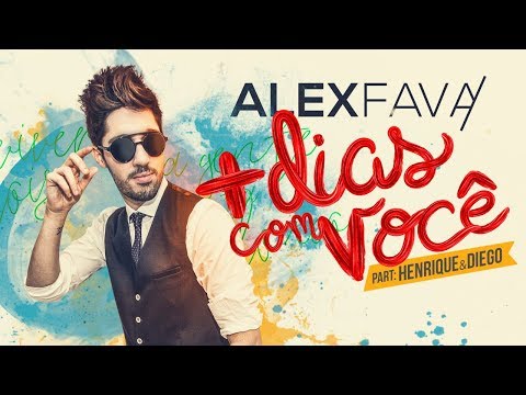 Alex Fava - Mais dias com você - ft. Henrique e Diego