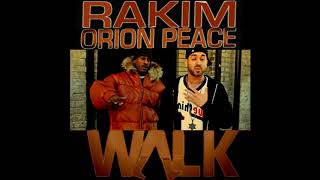 Rakim , Orion Peace - Walk [Official Audio]