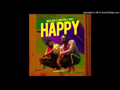 Moelogo Ft. Adekunle Gold – Happy (OFFICIAL AUDIO) Mp3 Music Download