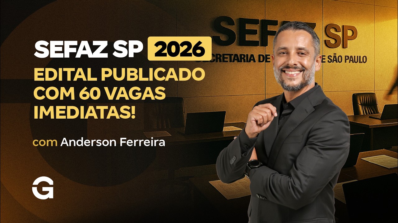 Concurso SEFAZ SP 2026: Edital Publicado com 60 Vagas Imediatas!