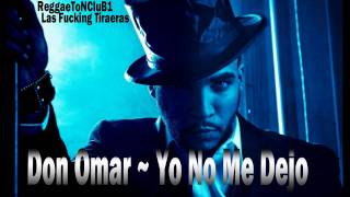 Don Omar [Tiraera Pa Daddy Yankee] ~ Yo No Me Dejo