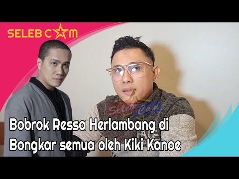 KIKI KANOE BONGKAR SEMUA BOBROK RESSA HERLAMBANG DARI A SAMPAI Z