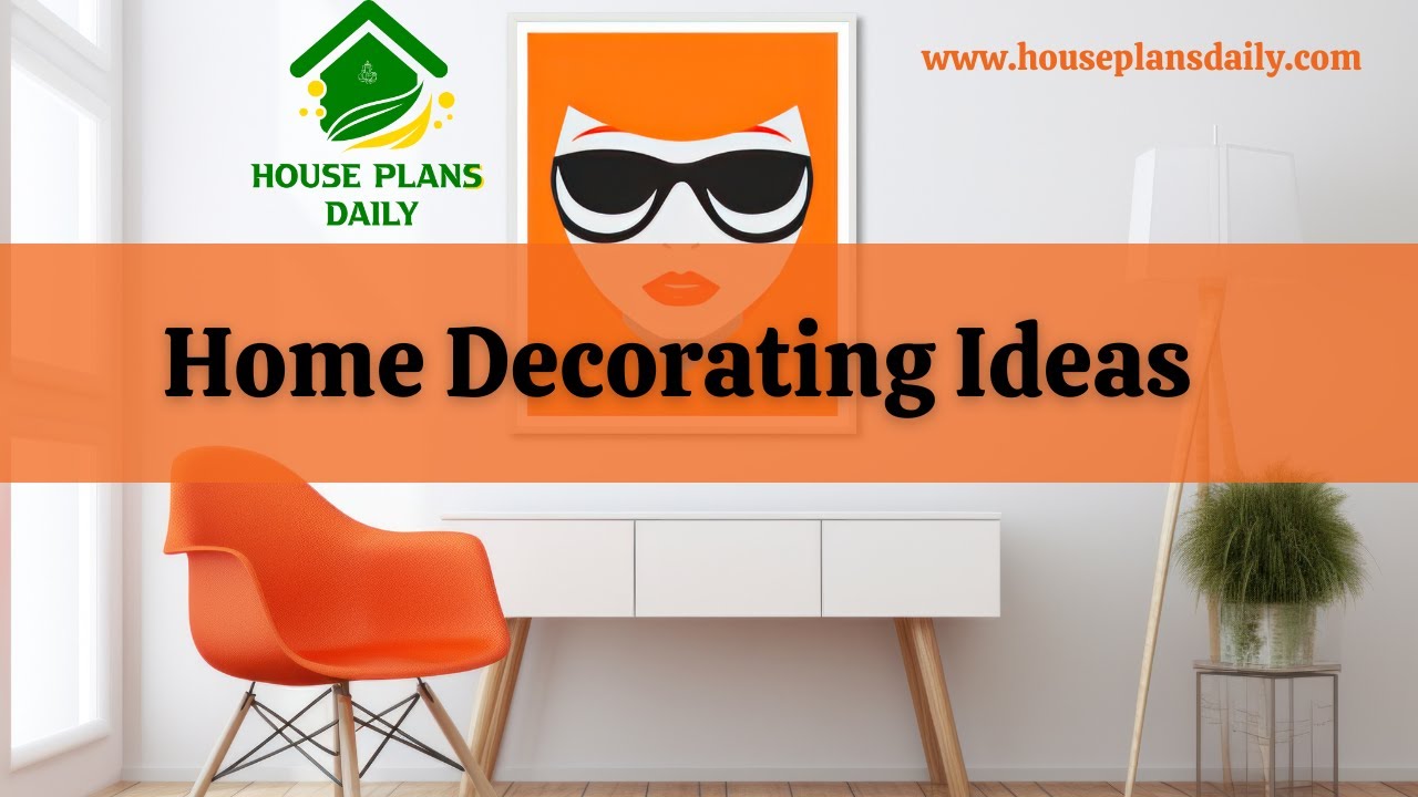 Home Decorating Ideas | House Plans Daily