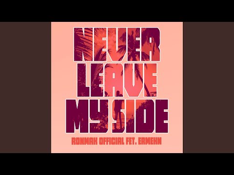 Never Leave My Side (feat. ERMEHN)