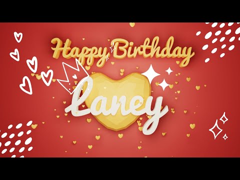 Laney #birthday #special #video #Laney #wishes Happy birthday song - Happy birthday to you