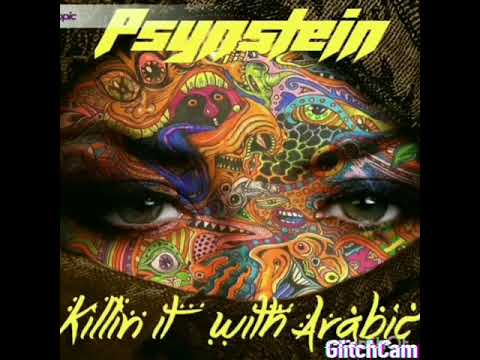 Psynstein-Killin' It With Arabic(Out Now) Hi tech 👽