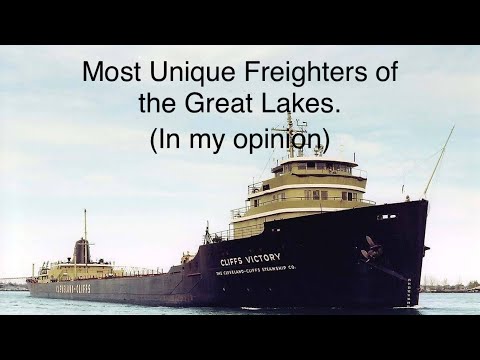 The Most Unique Freighters of the Great Lakes (In my opinion)