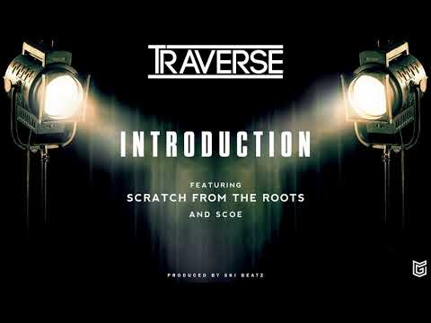 Traverse - "Introduction" ft. Roscoe Millie and Scratch From The Roots