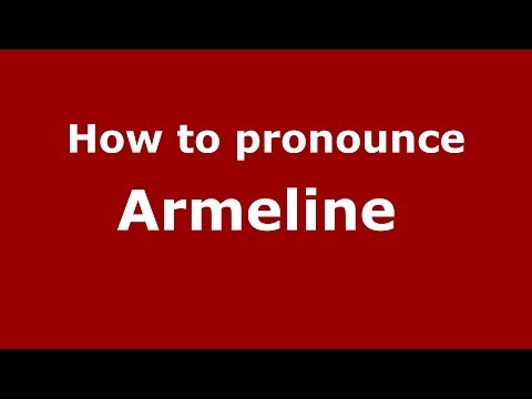 How to pronounce Armeline  (French/France) - PronounceNames.com