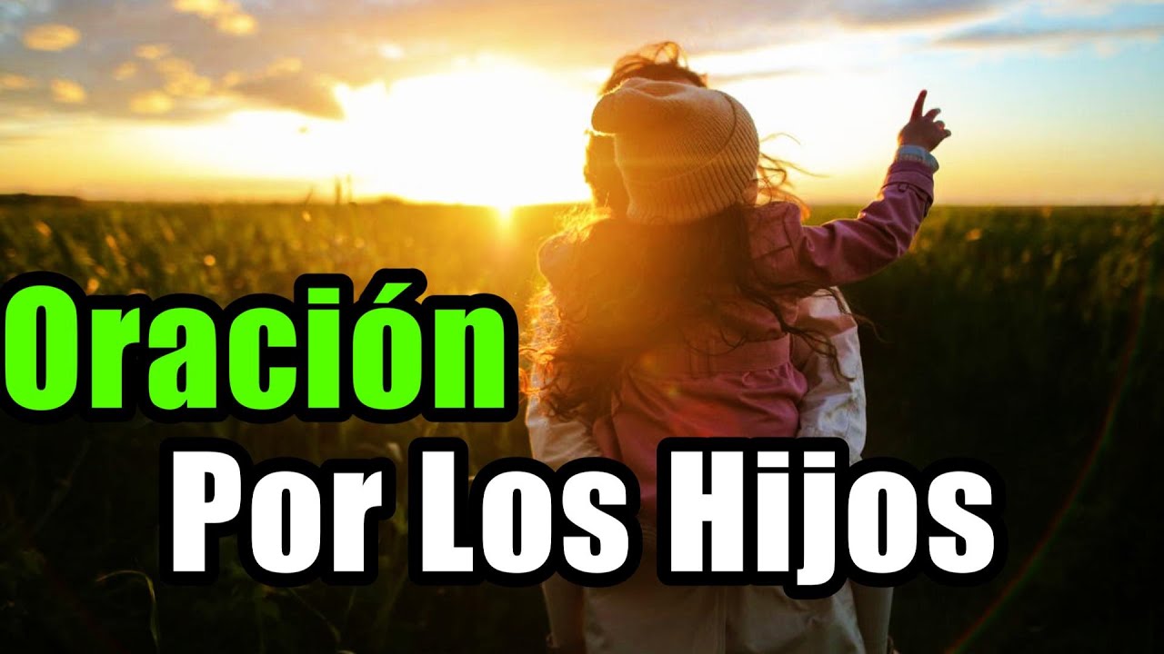 Te Pedimos Por Nuestros Hijos SEÑOR | Oración Por Los Hijos | Oración