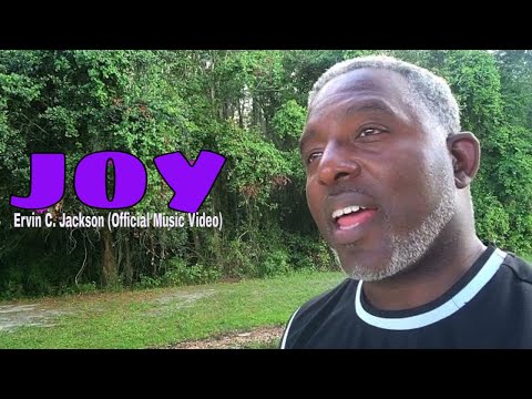 Ervin C. Jackson - Joy (Official Music Video)