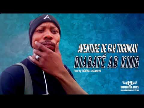 DIABATÉ AB KING - AVENTURE DE FAH TOGOMAN