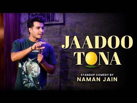 JAADOO TONA | STAND UP COMEDY BY NAMAN JAIN