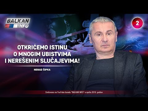 AKTUELNO: Nenad Šipka - Otkrićemo istinu o mnogim ubistvima i nerešenim slučajevima! (19.4.2019)