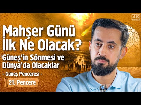 Mahşer Günü İlk Ne Olacak? Güneş'in Sönmesi ve Dünya'da Olacaklar - 21. Pencere - Güneş Penceresi