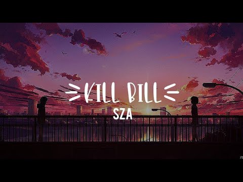 Kill Bill ~ SZA (lyrics) | New english viral song | #sza #killbill #lyrics
