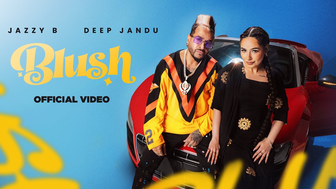 Blush Lyrics | Jazzy B, SHV
