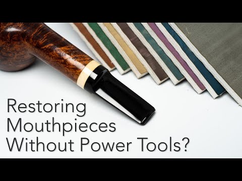 Restoring Pipe Mouthpieces Without Power Tools?