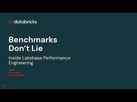 Watch: Benchmarks Don't Lie: Inside Lakebase Performance Engineering