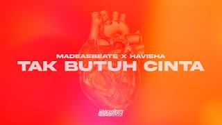 Download lagu MadeasBeats, Havisha - Tak Butuh Cinta mp3 Download lagu MadeasBeats, Havisha - Tak Butuh Cinta mp3