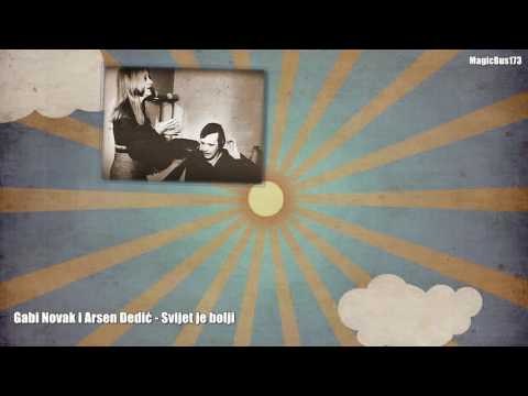 Gabi Novak i Arsen Dedić - Svijet je bolji