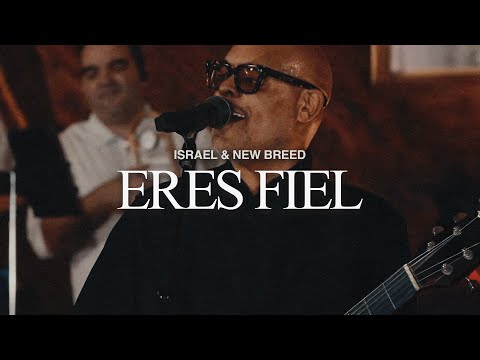 Eres Fiel - Israel & New Breed (Live)