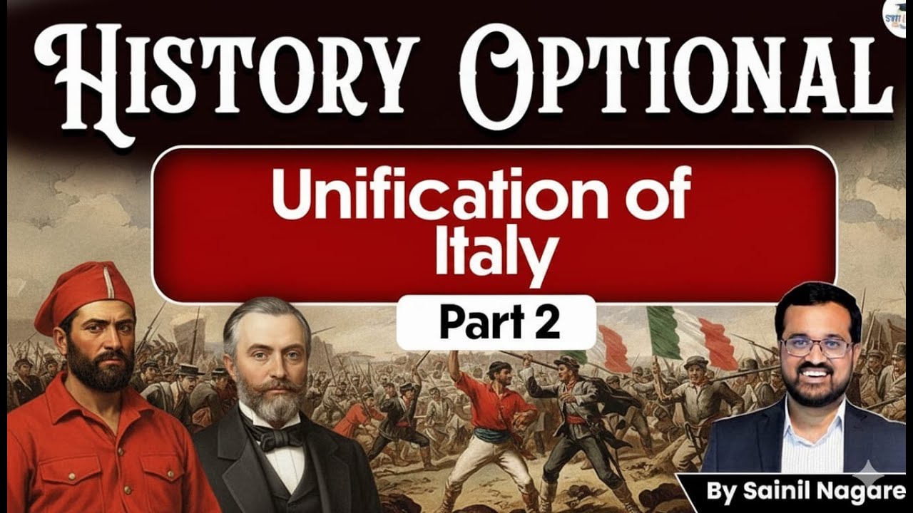 Unification Of Italy ( Part 2 ) | History Optional | Sainil Nagare | UPSC Mains 2026