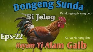 Download lagu Dongeng Sunda Si Jelug Hayam Ti Alam Gaib Eps-22 mp3