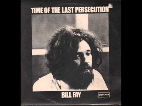 Bill Fay - Time Of The Last Persecution - LP - Side One